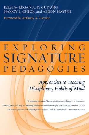 Exploring Signature Pedagogies: Approaches to Teaching Disciplinary Habits of Mind de Regan A. R. Gurung