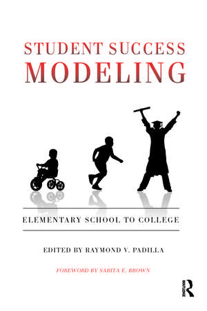 Student Success Modeling: Elementary School to College de Raymond V. Padilla