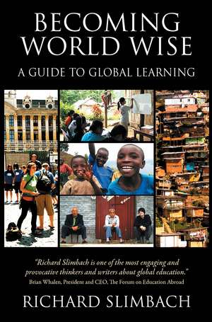 Becoming World Wise: A Guide to Global Learning de Richard Slimbach