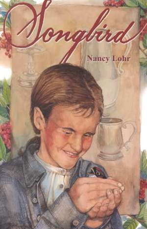 Songbird de Nancy Lohr