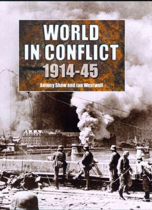 The World in Conflict, 1914-1945 de Anthony Shaw