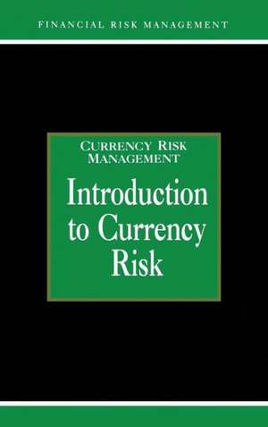 Introduction to Currency Risk de Alastair Graham