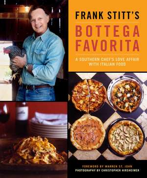 Frank Stitt's Bottega Favorita: A Southern Chef's Love Affair with Italian Food de Frank Stitt