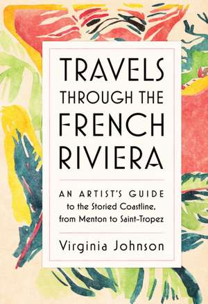 Travels Through the French Riviera de Virginia Johnson