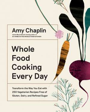 Whole Food Cooking Every Day de Amy Chaplin