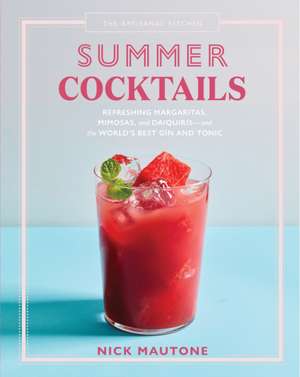 The Artisanal Kitchen: Summer Cocktails de Nick Mautone