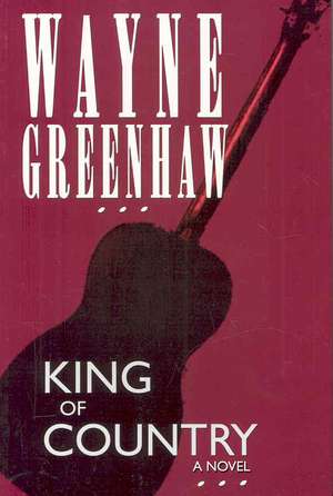 King of Country de Wayne Greenhaw