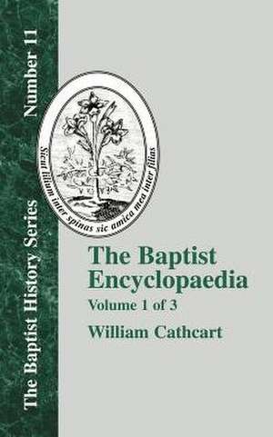 The Baptist Encyclopaedia - Vol. 1 de William Cathcart