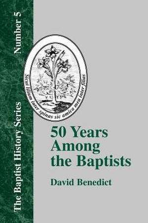 50 Years Among the Baptists de David Benedict