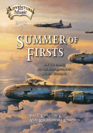 Summer of Firsts: WWII Is Ending, but the Music Adventures Are Just Beginning de Paul Kimpton