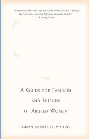 Helping Her Get Free: A Guide for Families and Friends of Abused Women de Susan Brewster