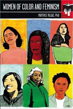 Women of Color and Feminism: Seal Studies de Maythee Rojas