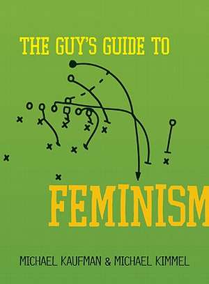 The Guy's Guide to Feminism de Michael Kaufman