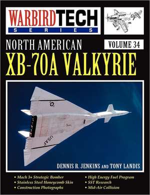 North American Xb-70a Valkyrie - Warbird Tech Vol 34 de Dennis R. Jenkins