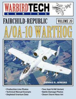 Fairchild-Republic A/OA-10 Warthog de Dennis R. Jenkins