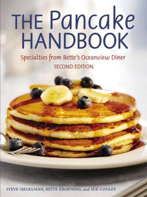 The Pancake Handbook: Specialties from Bette's Oceanview Diner de Stephen Siegelman