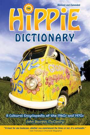 Hippie Dictionary: A Cultural Encyclopedia of the 1960s and 1970s de John Bassett McCleary