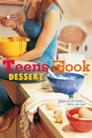 Teens Cook Dessert de Megan Carle