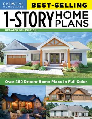 Best-Selling 1-Story Home Plans, 5th Edition de Editors Of Creative Homeowner