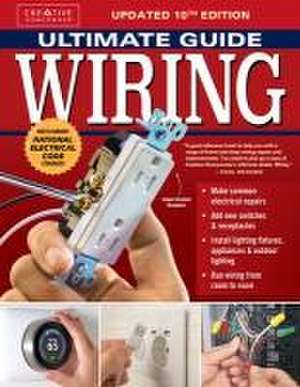 Ultimate Guide: Wiring, Updated 10th Edition de The Editors of Creative Homeowner