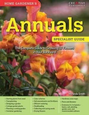 Home Gardener's Annuals de Miranda Smith