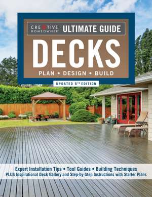 Ultimate Guide: Decks, Updated 6th Edition de Editors Of Creative Homeowner