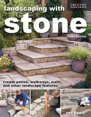 Landscaping with Stone, Third Edition de Pat Sagui