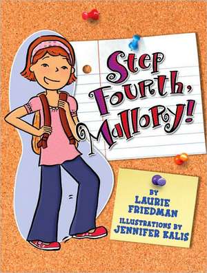 Step Fourth, Mallory! de Laurie B. Friedman