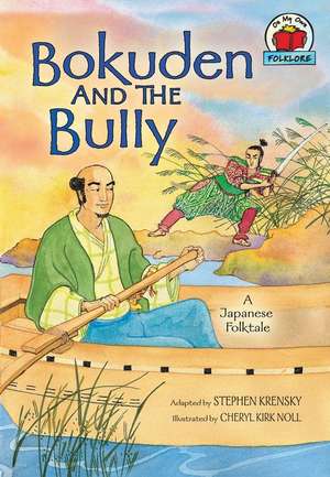 Bokuden and the Bully: A Japanese Folktale de Stephen Krensky