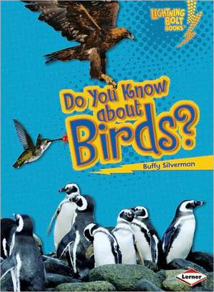 Do You Know about Birds? de Buffy Silverman