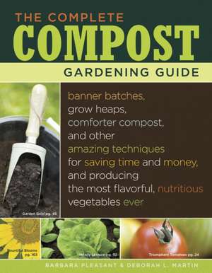 The Complete Compost Gardening Guide de Barbara Pleasant