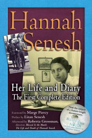 Hannah Senesh: Her Life and Diary, the First Complete Edition de Hannah Senesh