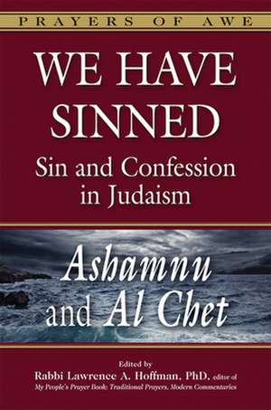 We Have Sinned: Ashamnu and Al Chet de Tony Bayfield