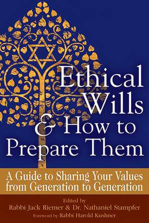 Ethical Wills & How to Prepare Them: A Guide to Sharing Your Values from Generation to Generation de Jack Riemer