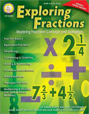 Exploring Fractions, Grades 6 - 12: Mastering Fractional Concepts and Operations de Mace