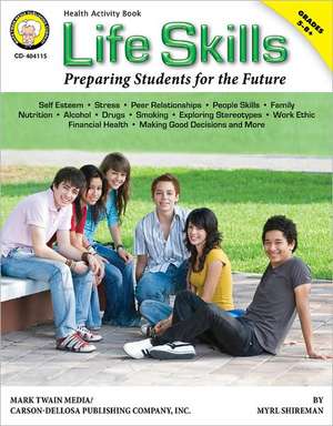 Life Skills: Preparing Students for the Future de Myrl Shireman