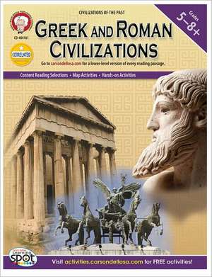 Greek and Roman Civilizations, Grades 5 - 8 de Heidi M. C. Dierckx