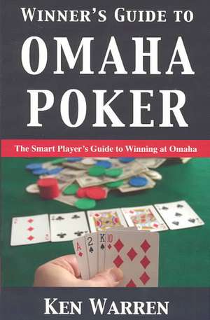 Winner's Guide to Omaha Poker de Ken Warren