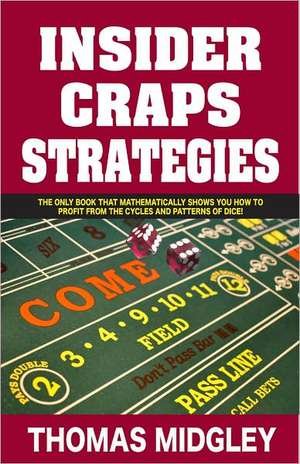 Craps: A Smart Shooter's Guide de Thomas Midgley