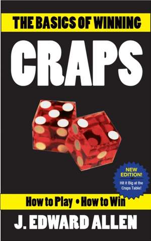 The Basics of Winning Craps de J. Edward Allen