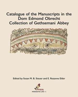 Catalogue of the Manuscripts in the Dom Edmond Obrecht Collection of Gethsemani Abbey de E. Rozanne Elder