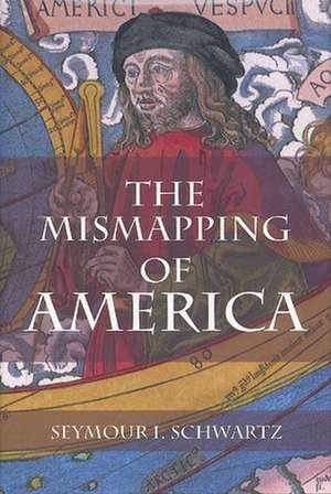 The Mismapping of America de Seymour I. Schwartz