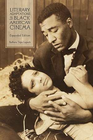 Literary Adaptations in Black American Cinema – Expanded Edition de Barbara Tepa Lupack