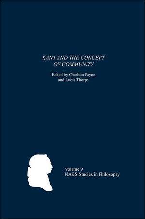 Kant and the Concept of Community de Charlton Payne