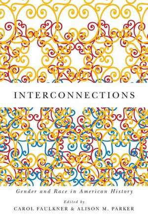 Interconnections – Gender and Race in American History de Carol Faulkner