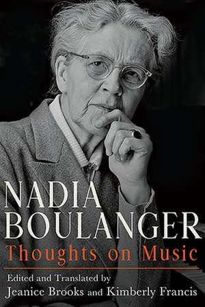 Nadia Boulanger – Thoughts on Music de Jeanice Brooks