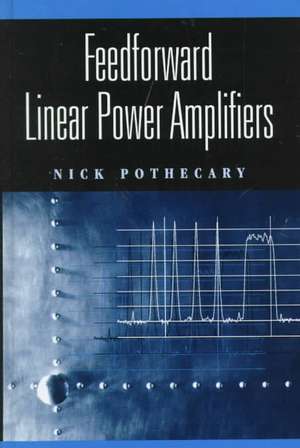 Feedforward Linear Power Amplifiers de Nick Pothecary