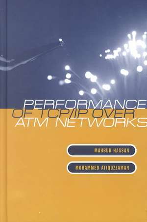 Performance of TCP/IP Over ATM Networks de Mahbub Hassan