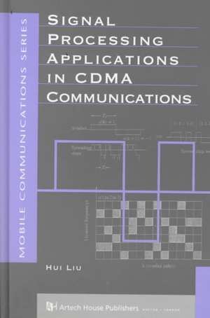 Signal Processing Applications in Cdma Communications de Hui Liu