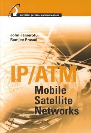 IP/ATM Mobile Satellite Networks de John R. Farserotu